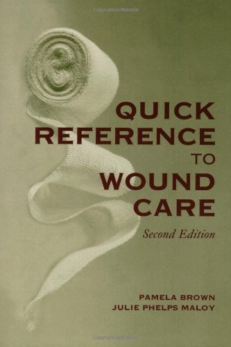 Quick Reference To Wound Care (9780763727444) by Brown, Pamela A.; Maloy, Julie Phelps