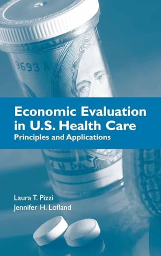 Imagen de archivo de Economic Evaluation in U. S. Health Care: Principles and Applications a la venta por Better World Books