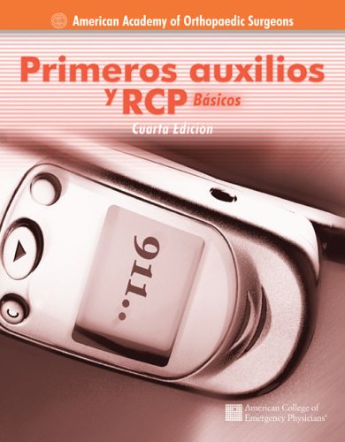 Primeros Auxilios y RCP (Spanish Edition) (9780763728878) by American Academy Of Orthopaedic Surgeons