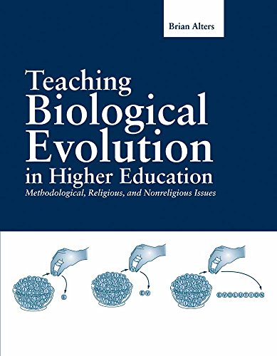 Teaching Biological Evolution in Higher Education: Methodological, Religious, and Nonreligious Issues (9780763728892) by Alters, Brian J.