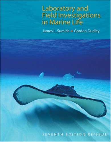 Laboratory And Field Investigations In Marine Life (9780763729158) by Sumich, James L.; Dudley, Gordon