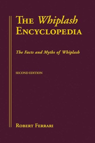 9780763729349: The Whiplash Encyclopedia: The Facts and Myths of Whiplash