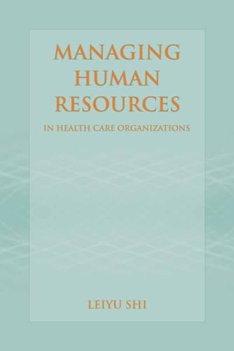 9780763729974: Managing Human Resources in Health Care Organizations
