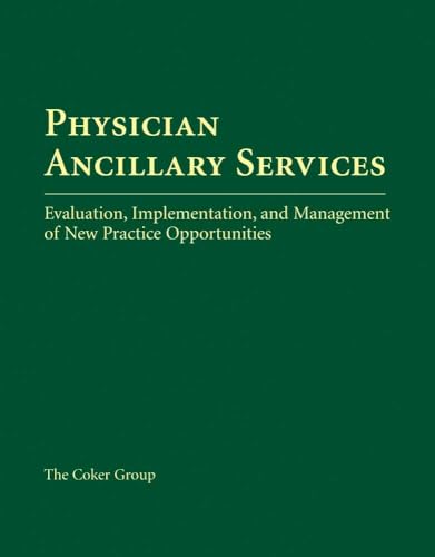 Physician Ancillary Services: Evaluation, Implementation, and Management of New Practice Opportunities: Evaluation, Implementation, and Management of New Practice Opportunities (9780763730406) by Costello, Jill; Reiboldt, John; Reiboldt, J. Max