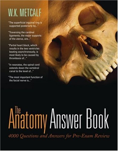 Beispielbild fr The Anatomy Answer Book: 4,000 Questions & Answers for Pre-Exam Review zum Verkauf von Once Upon A Time Books