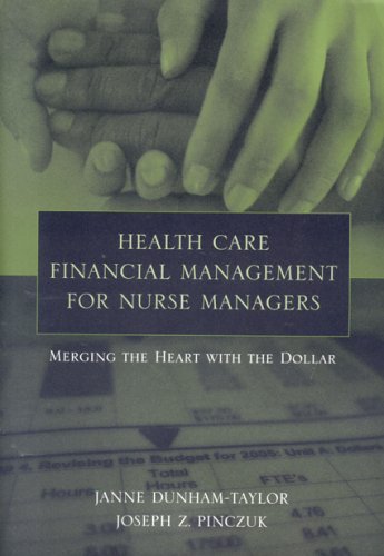 Imagen de archivo de Health Care Financial Management for Nurse Managers : Merging the Heart with the Dollar a la venta por Better World Books
