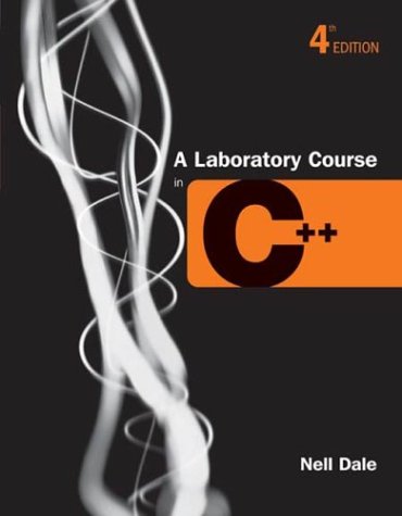 A Laboratory Course in C++ (9780763732387) by Dale, Nell