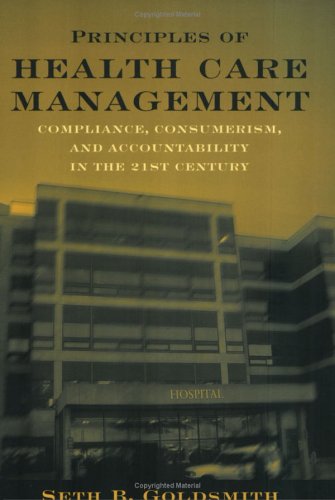 9780763732431: Principles of Healthcare Management: Compliance, Consumerism and Accountability in the 21st Century