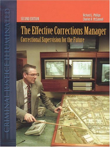 The Effective Corrections Manager: Correctional Supervision for the Future (9780763733117) by Phillips, Richard
