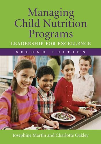 Stock image for Managing Child Nutrition Programs: Leadership for Excellence: Leadership for Excellence for sale by SecondSale