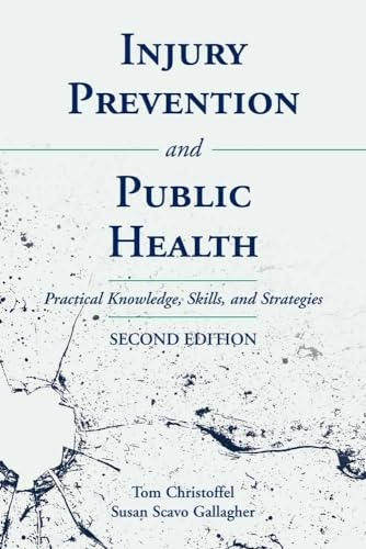 Imagen de archivo de Injury Prevention and Public Health: Practical Knowledge, Skills, and Strategies: Practical Knowledge, Skills, and Strategies a la venta por ThriftBooks-Dallas