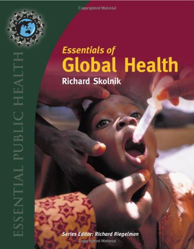 ESSENTIALS OF GLOBAL HEALTH (ESSENTIAL PUBLIC HEALTH) (ESSENTIAL PUBLIC HEALTH)