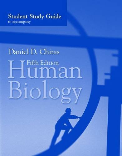 Ssg- Human Biology 5e Student Study (9780763734336) by Chiras Ph.D., Director The Evergreen Institute Center For Green Building And Renewable Energy Daniel D; Chiras