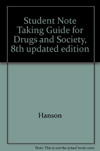 Drugs and Society - Student Notetaking Guide (9780763734831) by Hanson,Venturelli,Fleckenstein