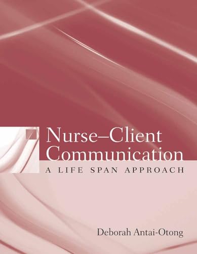 Stock image for Nurse-Client Communication: a Life Span Approach for sale by Better World Books
