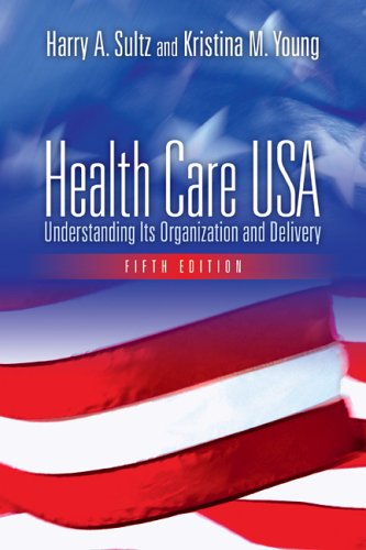 Beispielbild fr Health Care USA: Understanding Its Organization And Delivery zum Verkauf von Jenson Books Inc