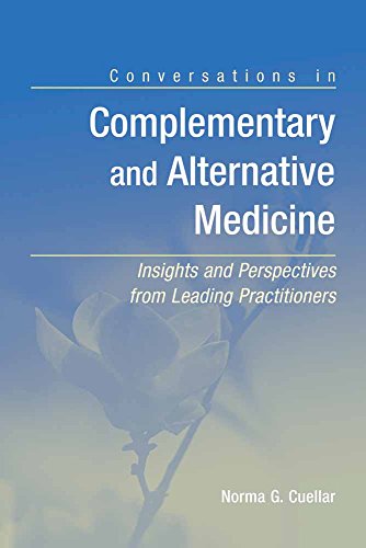 Imagen de archivo de Conversations in Complementary and Alternative Medicine: Insights and Perspectives from Leading Practitioners: Insights and Perspectives from Leading Practitioners a la venta por Read&Dream