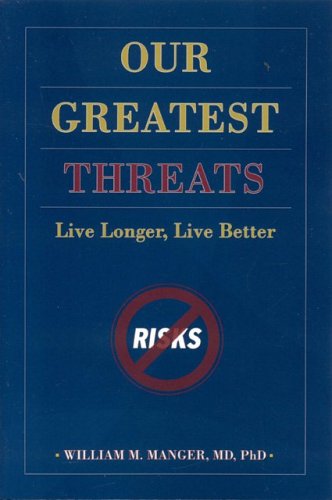 Beispielbild fr Our Greatest Threats: Live Longer, Live Better zum Verkauf von POQUETTE'S BOOKS