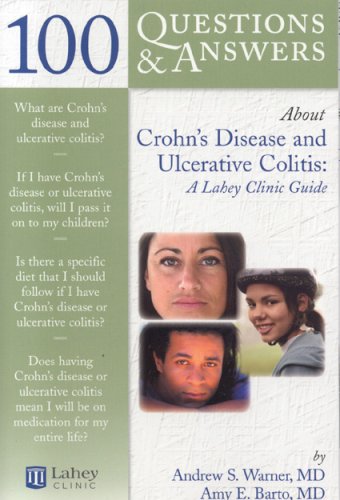 Imagen de archivo de 100 Questions & Answers About Crohn's Disease and Ulcerative Colitis: A Lahey Clinic Guide a la venta por SecondSale