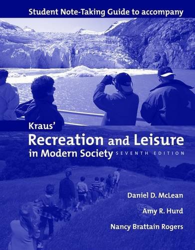 Stock image for Kraus' Recreation and Leisure in Modern Society Student Note-Taking Guide to Accompany Kraus' Recreation and Leisure in Modern Society, Seventh Edition for sale by TextbookRush