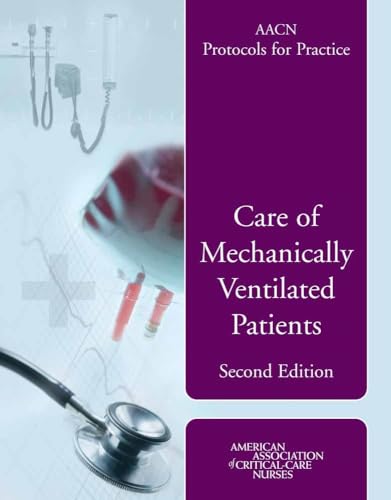 9780763740801: Aacn Protocols for Practice: Care of Mechanically Ventilated Patients
