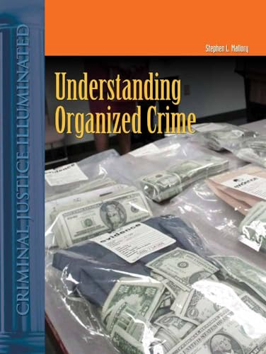 Imagen de archivo de Understanding Organized Crime (Criminal Justice Illuminated) a la venta por Your Online Bookstore