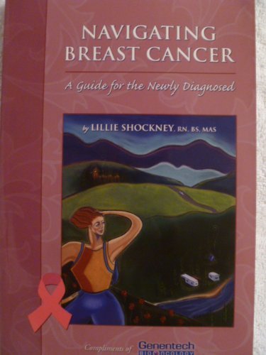 Stock image for Navigating Breast Cancer: A Guide for the Newly Diagnosed for sale by Better World Books