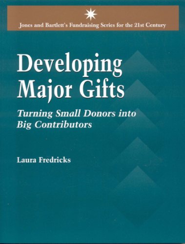 Stock image for Developing Major Gifts: Turning Small Donors Into Big Contributors for sale by ThriftBooks-Atlanta