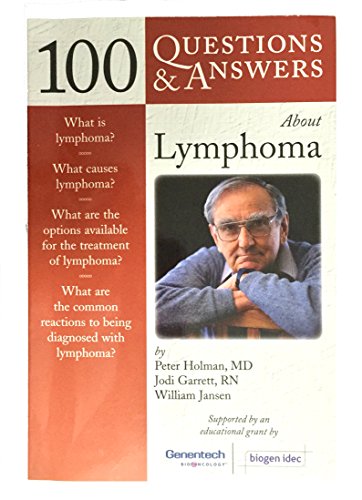 Beispielbild fr 100 Questions & Answers About Lymphoma by Peter Holman, MD - Jodi Garrett, RN - zum Verkauf von Wonder Book