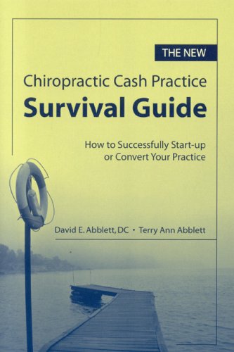 9780763744496: The New Chiropractic Cash Practice Survival Guide: How to Successfully Start-up or Convert Your Practice