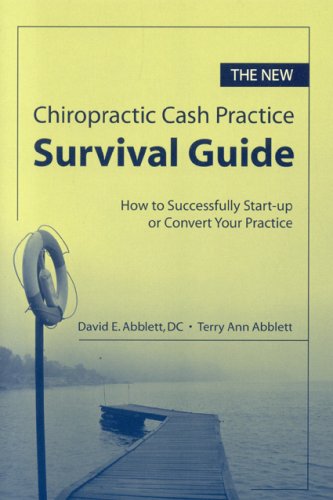 9780763744496: The New Chiropractic Cash Practice Survival Guide: How to Successfully Start-up or Convert a Chiropractic Practice