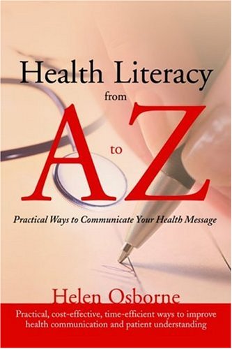Beispielbild fr Health Literacy from A to Z : Practical Ways to Communicate Your Health Message zum Verkauf von Better World Books