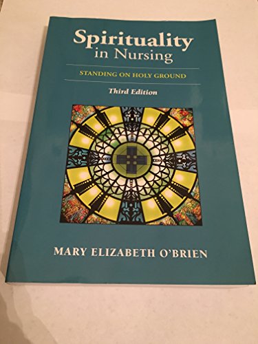 Stock image for Spirituality In Nursing: Standing On Holy Ground (O'Brien, Spirituality Iin Nursing) for sale by WeSavings LLC