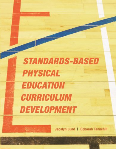 Standards-Based Physical Education Curriculum Development - Lund, Jacalyn Lea