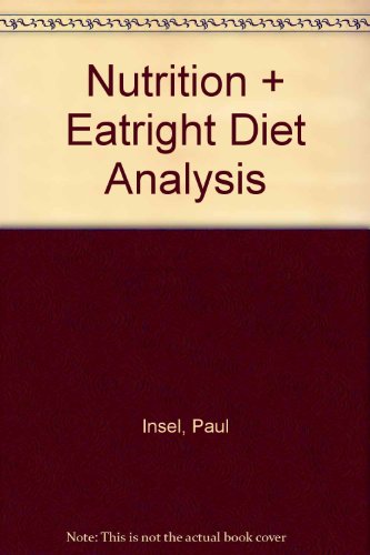 Nutrition + Eatright Diet Analysis (9780763747299) by Insel, Paul