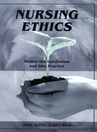 9780763747350: Nursing Ethics: Across the Curriculum and Into Practice