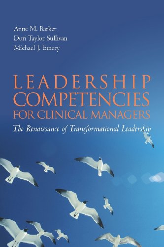 Beispielbild fr Leadership Competencies for Clinical Managers : The Renaissance of Transformational Leadership zum Verkauf von Better World Books