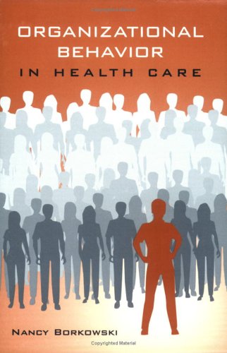 Stock image for Organizational Behavior In Health Care for sale by Wonder Book