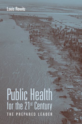 Public Health For The 21St Century: The Prepared Leader - Rowitz, Louis