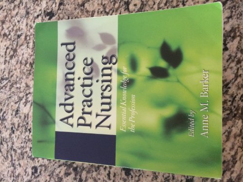Beispielbild fr Advanced Practice Nursing : Essential Knowledge for the Profession zum Verkauf von Better World Books