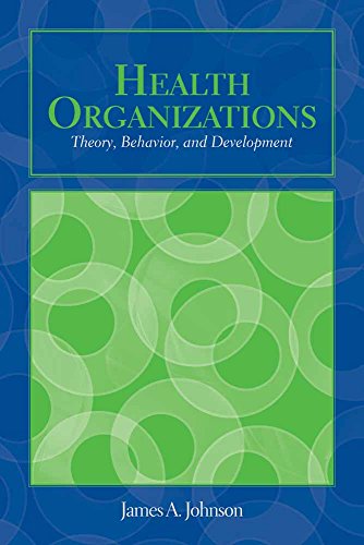 Beispielbild fr OUT OF PRINT: Health Organizations: Theory, Behavior, and Development (Johnson, Health Organizations) zum Verkauf von Wonder Book