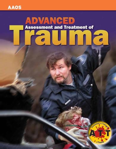 9780763751319: Advanced Assessment And Treatment Of Trauma (AAOS)