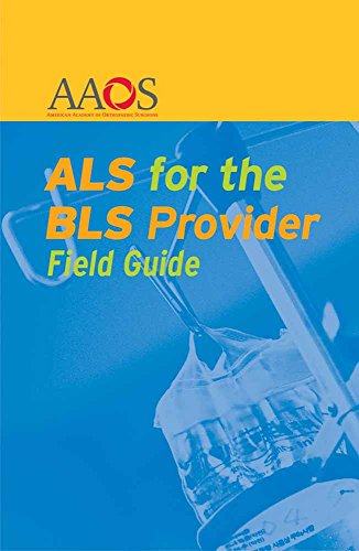 ALS for the BLS Provider Field Guide (9780763751715) by American Academy Of Orthopaedic Surgeons (AAOS); Glick, Daniel E.; Breault, Art