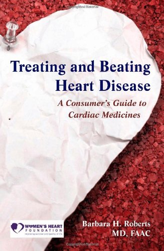 Stock image for Treating And Beating Heart Disease: A Consumers Guide To Cardiac Medicines for sale by Basi6 International