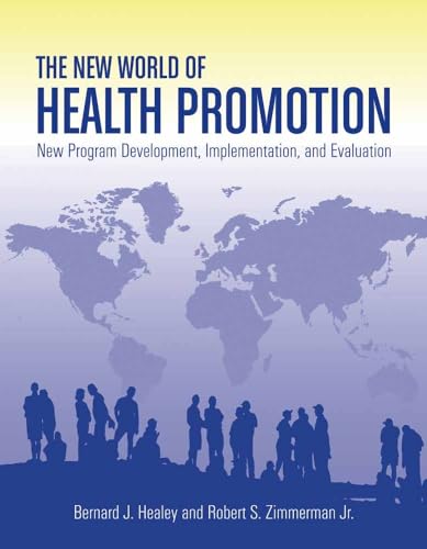 Imagen de archivo de The New World of Health Promotion: New Program Development, Implementation, and Evaluation a la venta por Wonder Book