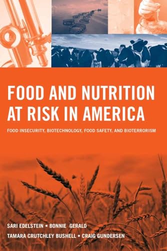 Beispielbild fr Food and Nutrition at Risk in America: Food Insecurity, Biotechnology, Food Safety and Bioterrorism: Food Insecurity, Biotechnology, Food Safety and Bioterrorism zum Verkauf von BooksRun