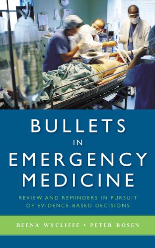 Stock image for Bullets in Emergency Medicine : Review and Reminders in Pursuit of Evidence-Based Decisions for sale by Better World Books
