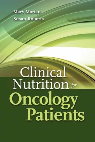 Clinical Nutrition for Oncology Patients (9780763755126) by Marian, Mary; Roberts, Susan