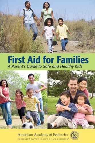 Stock image for First Aid for Families a Parent .  S Guide to Safe and Healthy Kids for sale by Better World Books: West