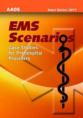 EMS Scenarios: Case Studies For Prehospital Providers (9780763755553) by American Academy Of Orthopaedic Surgeons (AAOS)